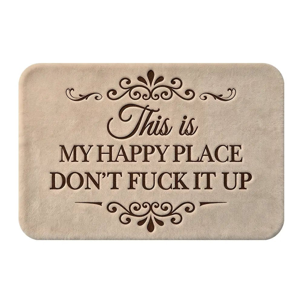 Funny “This Is My Happy Place Don’t F*ck It Up” Flannel Doormat🤣