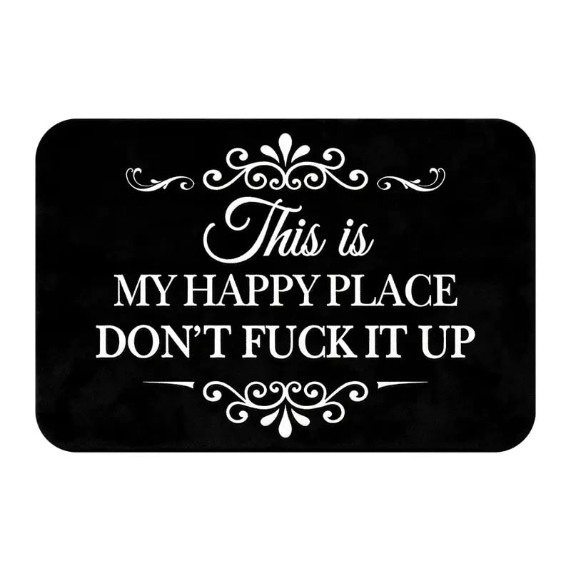 Funny “This Is My Happy Place Don’t F*ck It Up” Flannel Doormat🤣